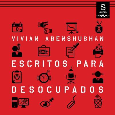 Escritos para desocupados - Vivian Abenshushan, Audio, 9781094421742