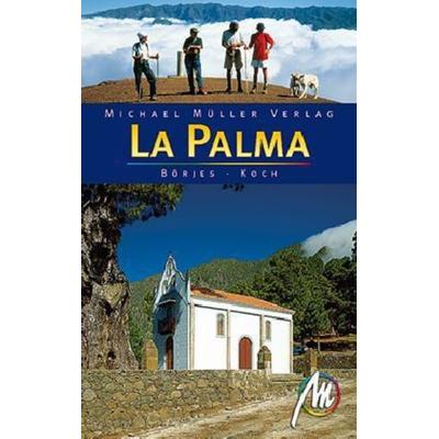 La Palma, Taschenbuch von Hans-Peter Koch,Irene Börjes, Michael Müller Verlag, 978-3-89953-456-6