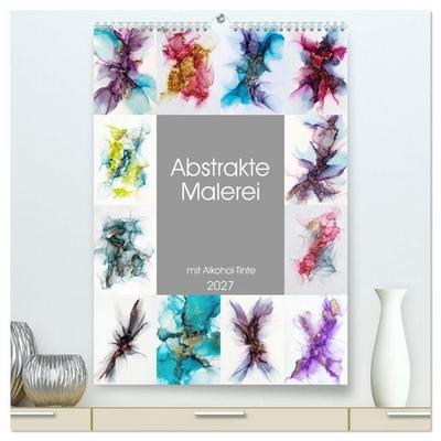 Abstrake Malerei (hochwertiger Premium Wandkalender 2027 DIN A2 hoch), Kunstdruck in Hochglanz