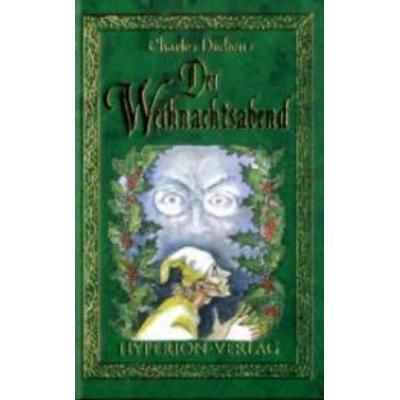 Der Weihnachtsabend, Gebundene Ausgabe von Charles Dickens, Hyperion-Verlag, 978-3-89914-028-6