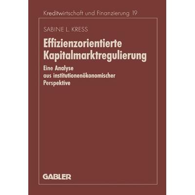 Effizienzorientierte Kapitalmarktregulierung, Taschenbuch von Sabine Kress, Betriebswirtschaftlicher Verlag Gabler, 978-3-409-13565-8