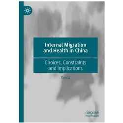 Internal Migration and Health in China, Fachbücher von Yan Li