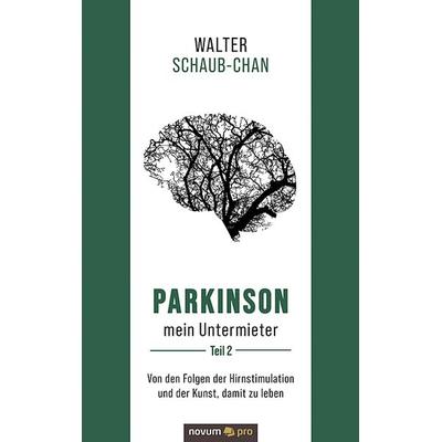 Parkinson mein Untermieter, Taschenbuch von Walter Schaub-Chan, Novum Verlag, 978-3-99107-379-6