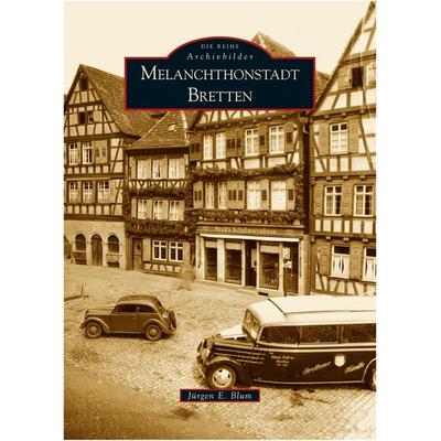 Melanchthonstadt Bretten, Taschenbuch von Jürgen E. Blum, Sutton, 978-3-86680-180-6