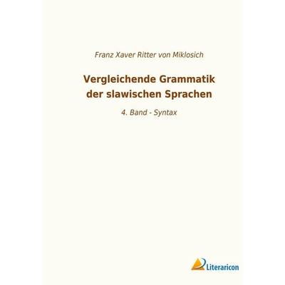 Vergleichende Grammatik der slawischen Sprachen, Taschenbuch von , Literaricon, 978-3-96506-305-1