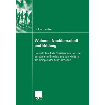Wohnen, Nachbarschaft und Bildung, Taschenbuch von Isolde Heintze, Deutscher Universitätsverlag, 978-3-8350-6006-7