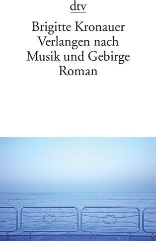 Brigitte Kronauer - Verlangen nach Musik und Gebirge: Roman - Preis vom 09.10.2026 07:28:09 h