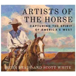 Artists of the Horse  Capturing the Spirit of America's West, Fachbücher von Scott White, Heidi Brady