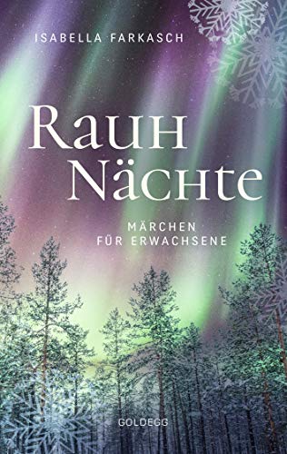 Isabella Farkasch - Rauhnächte. Märchen für Erwachsene: Mrchen fr Erwachsene - Preis vom 11.10.2026 15:43:13 h