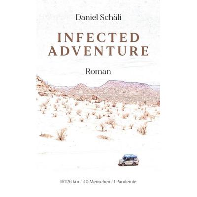 Infected Adventure, Taschenbuch von Daniel Schäli, BoD – Books on Demand, 978-3-7557-9861-3