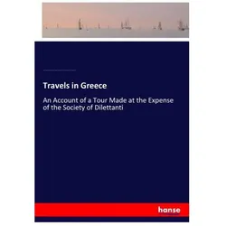 Travels in Greece, Ratgeber von James Robson, Richard Chandler, Peter Elmsley, Thomas Cadell, James Dodsley, Daniel Prince, George Robinson