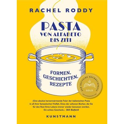 Pasta von Alfabeto bis Ziti, Gebundene Ausgabe von Rachel Roddy, Kunstmann, A, 978-3-95614-569-8