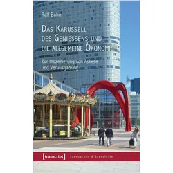 Das Karussell des Geniessens und die allgemeine Ökonomie, Fachbücher von Ralf Bohn