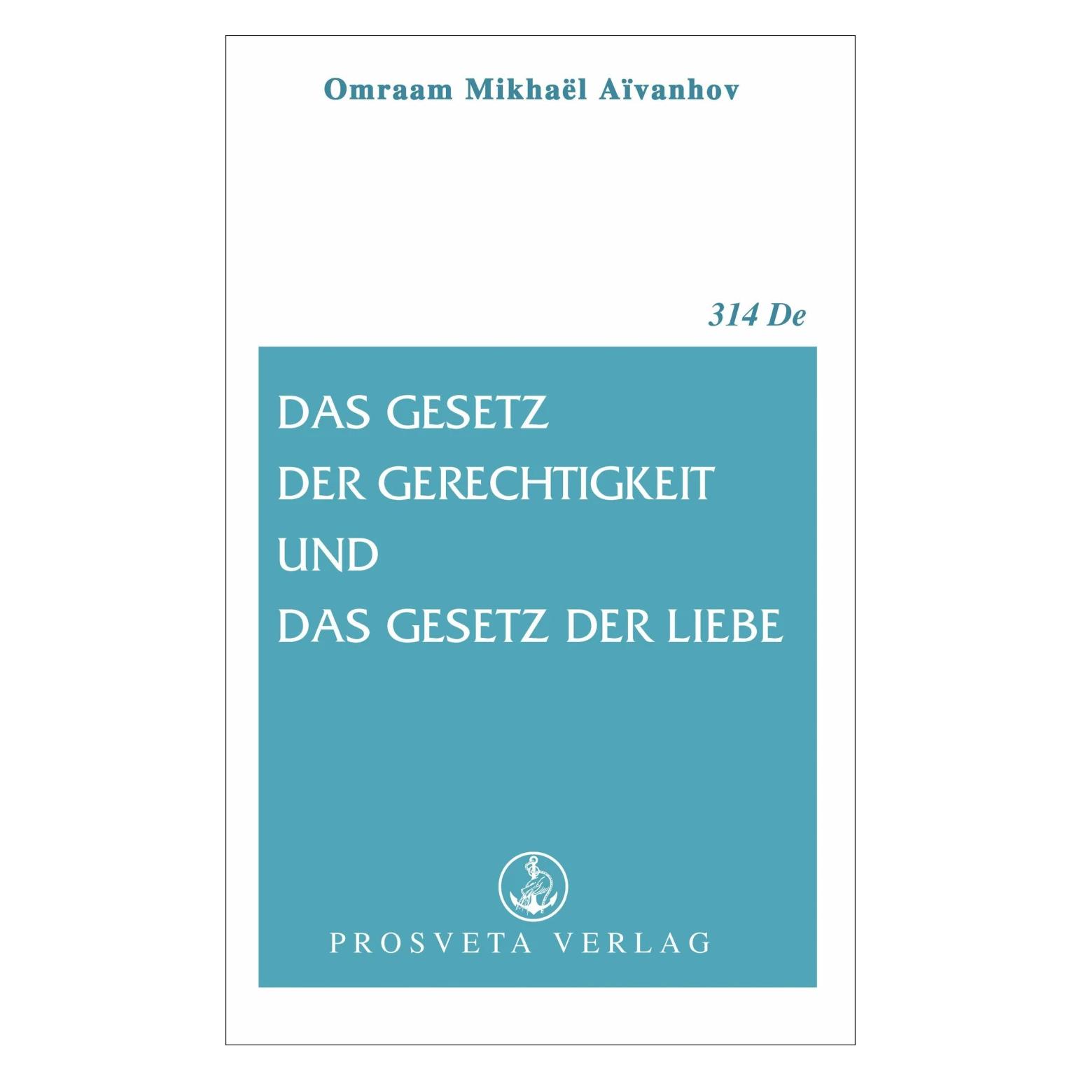 Prosveta Das Gesetz der Gerechtigkeit und das Gesetz der Liebe (Deutsch, Omraam Mikhael Aivanhov, 2012) (6624992)