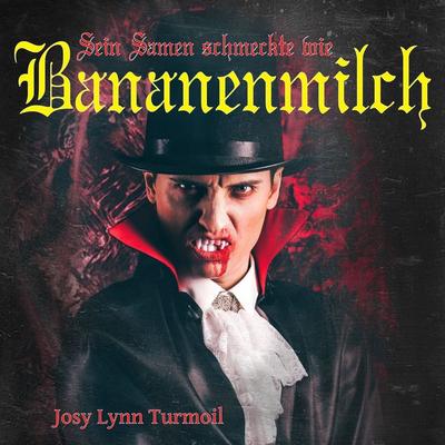 Sein Saatgut schmeckte wie Bananenmilch - Josy Lynn Turmoil, Audio, 9783689832346