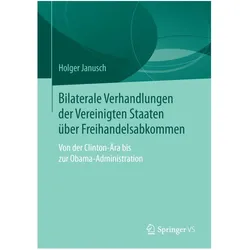 Bilaterale Verhandlungen der Vereinigten Staaten über Freihandelsabkommen, Fachbücher von Holger Janusch