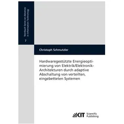 Hardwaregestützte Energieoptimierung von Elektrik/Elektronik-Architekturen durch adaptive Abschaltun, Fachbücher von Christoph Schmutzler
