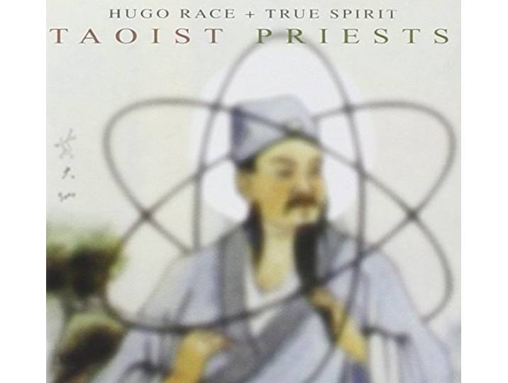 Hugo Race & True Spirit - Taoist Priests