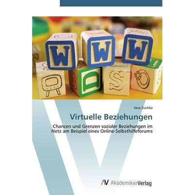 Virtuelle Beziehungen, Taschenbuch von Vera Zischke, AV Akademikerverlag, 978-3-639-40650-4