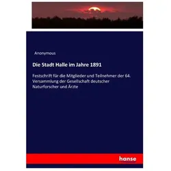 Die Stadt Halle im Jahre 1891, Fachbücher von Anonym, Anonymous