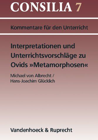 Michael von Albrecht - Interpretationen und Unterrichtsvorschläge zu Ovids ' Metamorphosen'. (Lernmaterialien) (Consilia: Kommentare Fur Den Unterricht) - Preis vom 11.10.2026 03:10:56 h