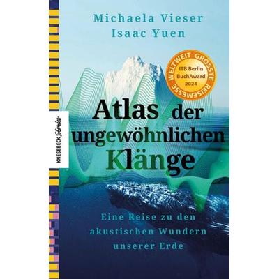 Atlas der ungewöhnlichen Klänge, Gebundene Ausgabe von Michaela Vieser,Isaac Yuen, Knesebeck
