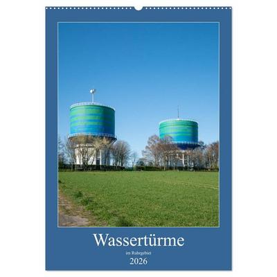 Wassertürme im Ruhrgebiet (Wandkalender 2026 DIN A2 hoch), CALVENDO Monatskalender
