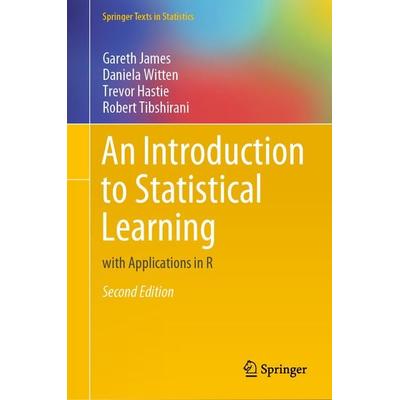 An Introduction to Statistical Learning, Gebundene Ausgabe von Gareth James,Daniela Witten,Trevor Hastie,Robert Tibshirani, Springer Us,