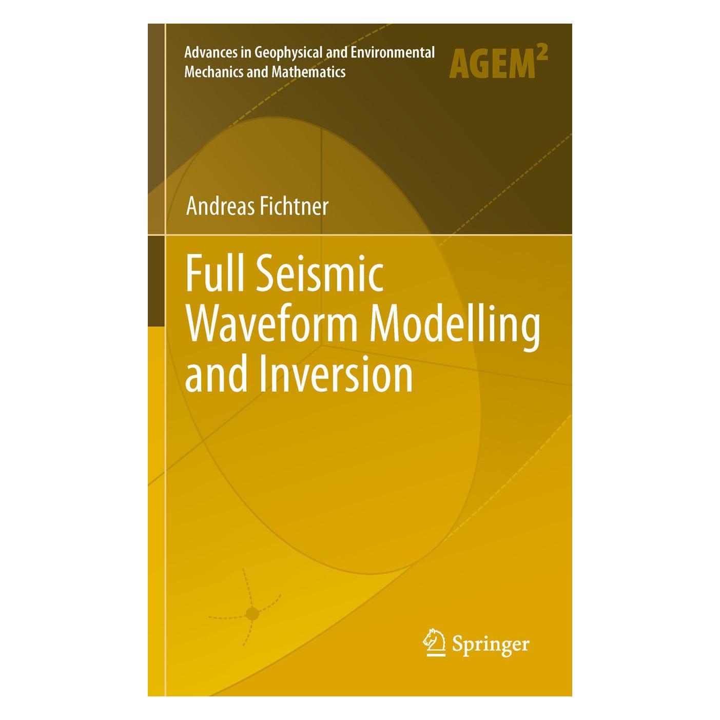 Springer Full Seismic Waveform Modelling and Inversion (Englisch, Hardcover, Andreas Fichtner) (9783642158063)