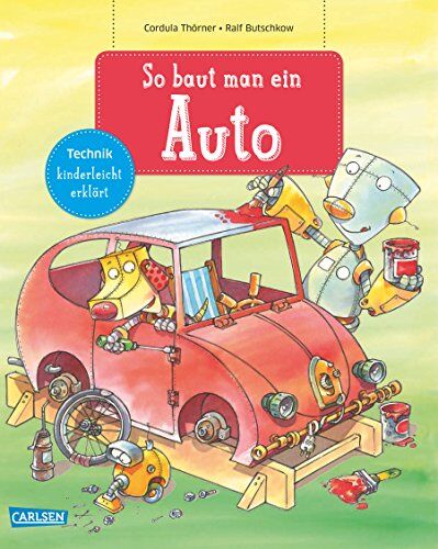 Cordula Thörner - So baut man ein Auto: Technik kinderleicht erklärt - Preis vom 14.10.2026 23:07:16 h