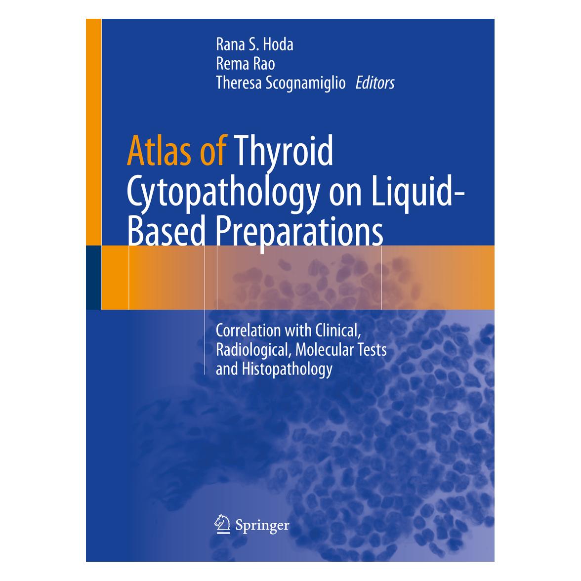 Springer Atlas of Thyroid Cytopathology on Liquid-Based Preparations (Englisch, Softcover, Rana S. Hoda, Rema Rao, Theresa Scognamiglio) (56162064)