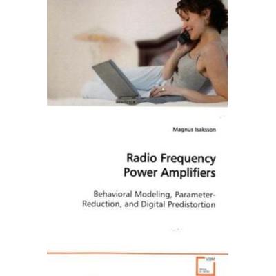 Isaksson, M: Radio Frequency Power Amplifiers, Taschenbuch von Magnus Isaksson, VDM, 978-3-639-17021-4