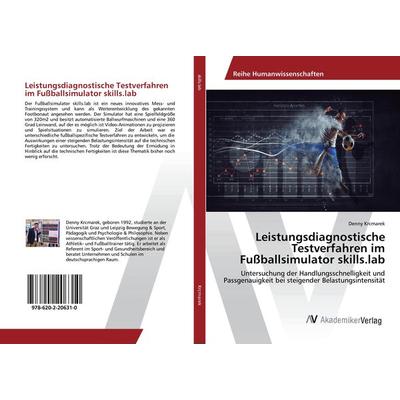 Leistungsdiagnostische Testverfahren im Fußballsimulator skills.lab, Taschenbuch von Denny Krcmarek, AV Akademikerverlag, 978-620-2-20631-0