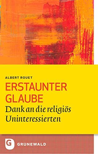 Albert Rouet - Erstaunter Glaube: Dank an die religiös Uninteressierten (Bildung und Pastoral) - Preis vom 30.09.2026 09:01:18 h
