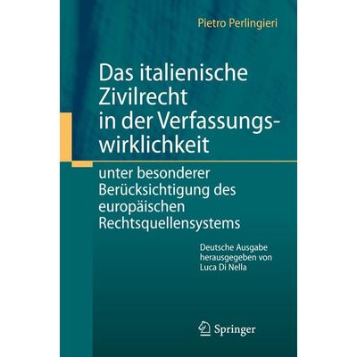 Das italienische Zivilrecht in der Verfassungswirklichkeit, Gebundene Ausgabe von Pietro Perlingieri, Springer Berlin, 978-3-642-30151-3