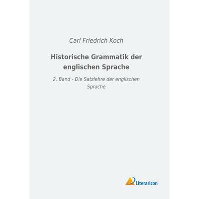 Historische Grammatik der englischen Sprache, Taschenbuch von , Literaricon, 978-3-96506-251-1