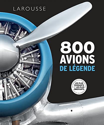 Collectif - 800 avions de légende : les plus puissants et les plus innovants : des dirigeables aux engins spatiaux, plus de 800 modèles - Preis vom 11.10.2026 15:43:13 h