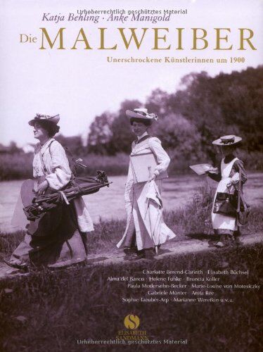 Katja Behling - Die Malweiber. Unerschrockene Künstlerinnen um 1900 - Preis vom 06.10.2026 07:26:00 h