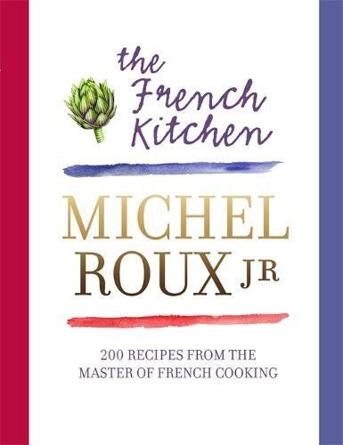 Michel Roux Jr. - The French Kitchen: 200 Recipes From the Master of French Cooking - Preis vom 09.10.2026 07:28:09 h