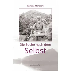 Die Suche nach dem Selbst, Ratgeber von Ramana Maharshi