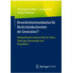 Bewerberkommunikation für Hochschulabsolventen der Generation Y, Fachbücher von Christoph Kochhan, Cosima Kitze, Gudrun Bolduan