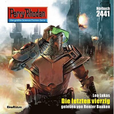Perry Rhodan 2441: Die letzten vierzig - Leo Lukas, Audio, 4056198028834
