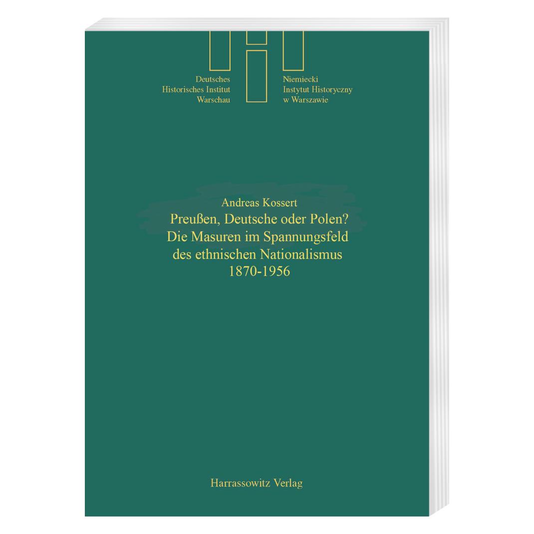 Harrassowitz Preussen, Deutsche oder Polen? Die Masuren im Spannungsfeld des ethischen Nationalismus 1870-1956 (Deutsch, Softcover, Andreas Kossert) (55187360)