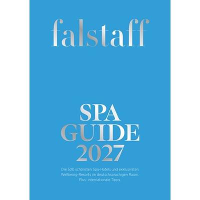 Falstaff Spa Guide 2027, Taschenbuch von , Falstaff Verlags GmbH, 978-3-903432-43-7