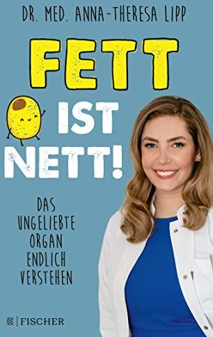 Lipp, Dr. med. Anna-Theresa - Fett ist nett. Das ungeliebte Organ endlich verstehen - Preis vom 11.10.2026 15:43:13 h