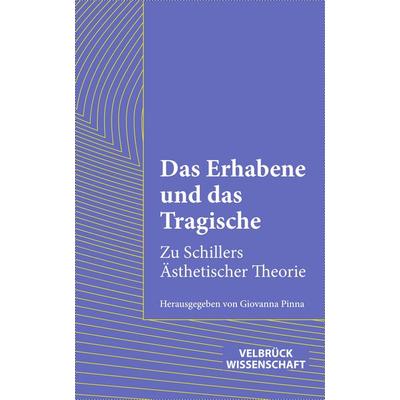 Das Erhabene und das Tragische, Taschenbuch von , Velbrück, 978-3-95832-432-9