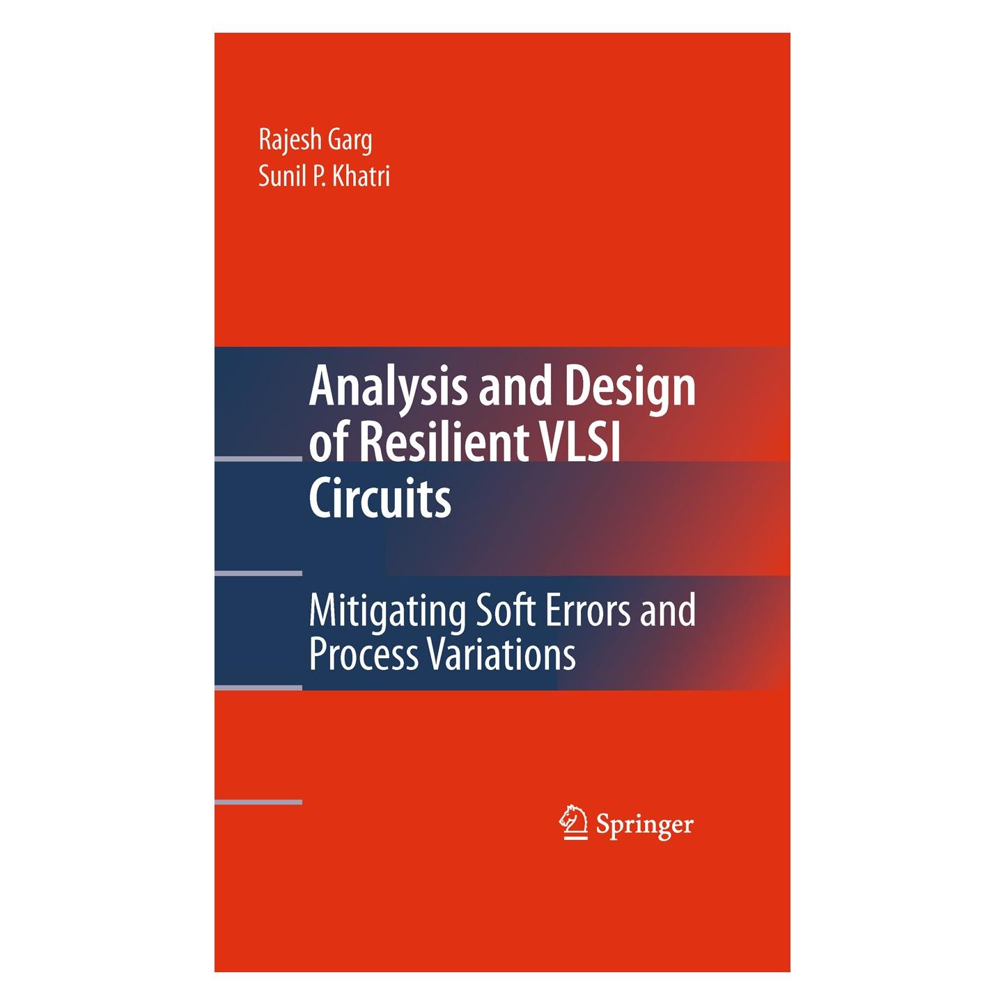 Springer Analysis and Design of Resilient VLSI Circuits (Englisch, Hardcover, Rajesh Garg, Sunil P. Khatri) (9781441909305)