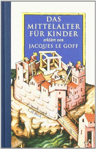 Jacques Le Goff - Das Mittelalter für Kinder - Preis vom 11.10.2026 03:10:56 h