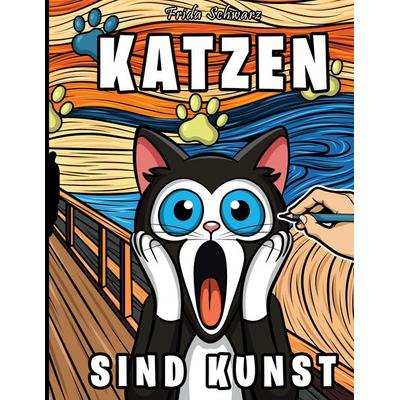 Katzen sind Kunst, Taschenbuch von Frida Schwarz, Tredition, 978-3-384-19015-4