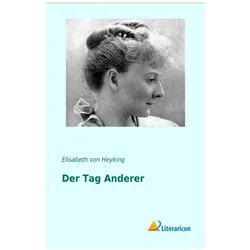 Der Tag Anderer, Belletristik von Elisabeth Von Heyking